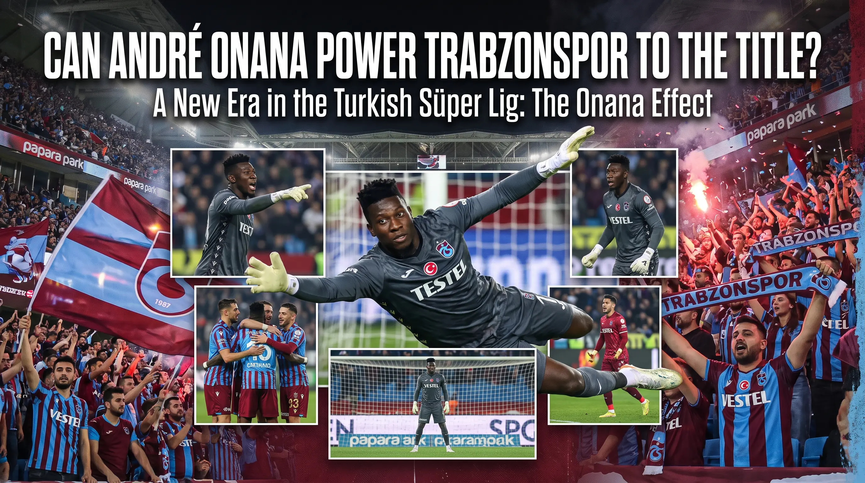 Can Andre Onana Power Trabzonspor to the Title