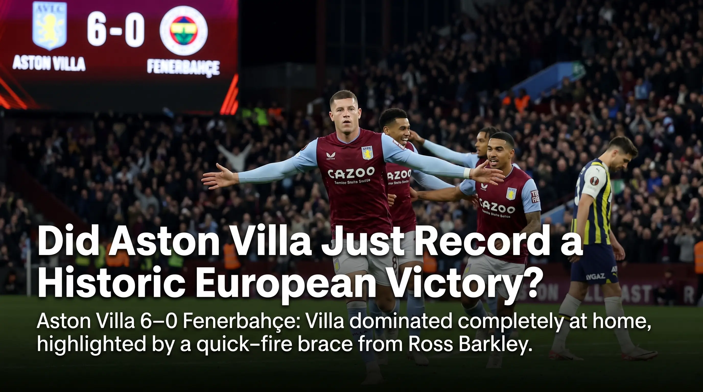 Did Aston Villa Just Record a Historic European Victory?