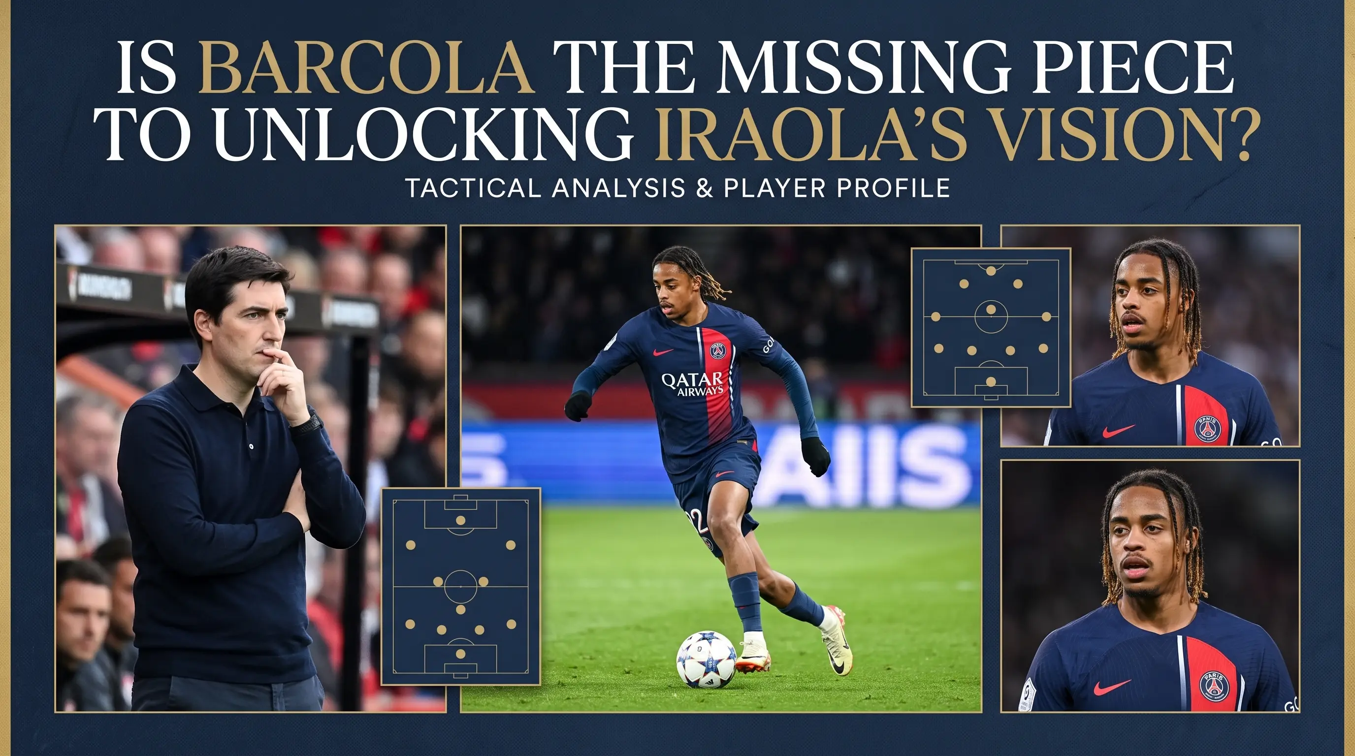 Is Barcola the Missing Piece to Unlocking Iraolas Vision