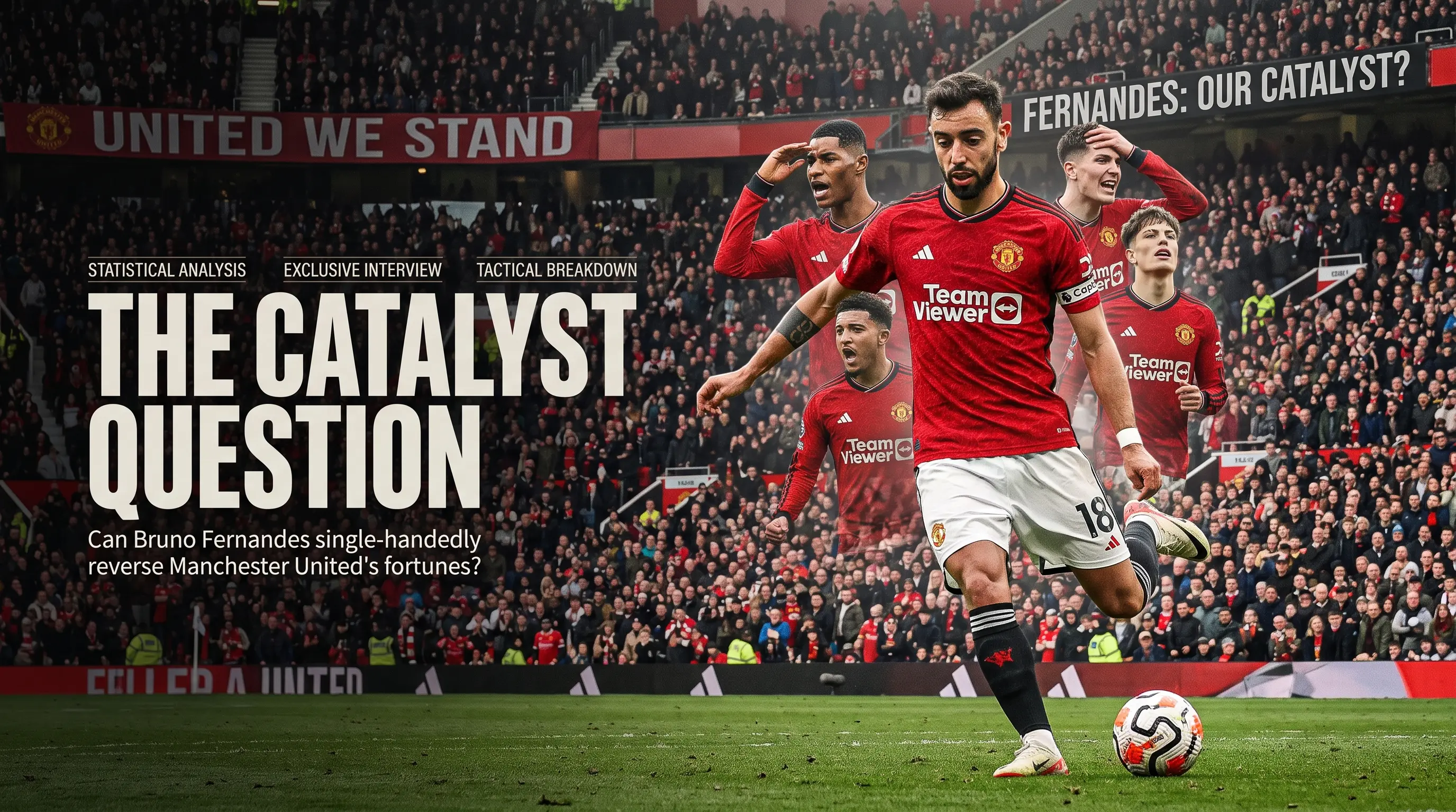 Is Fernandes the True Catalyst to Reverse Uniteds Fortunes