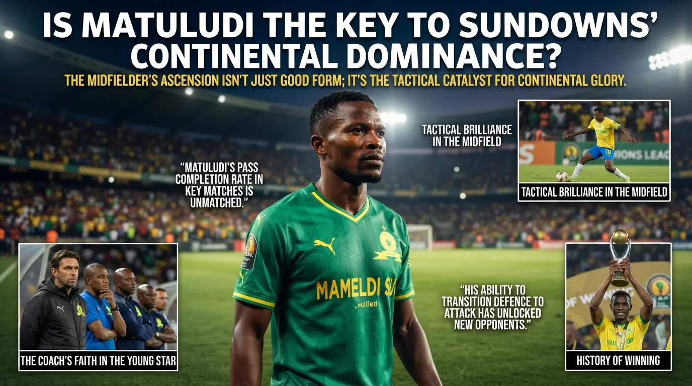 Is Matuludi The Key To Sundowns Continental Dominance