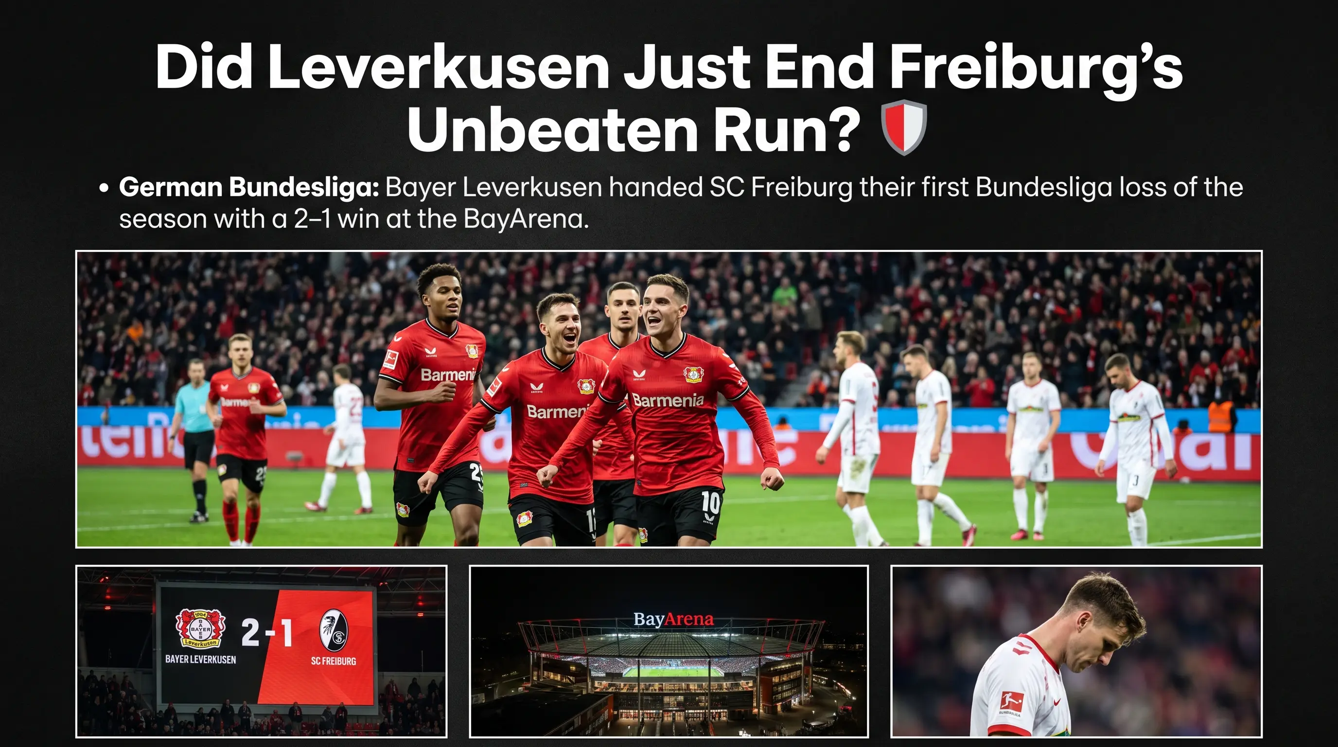 Did Leverkusen Just End Freiburgs Unbeaten Run?