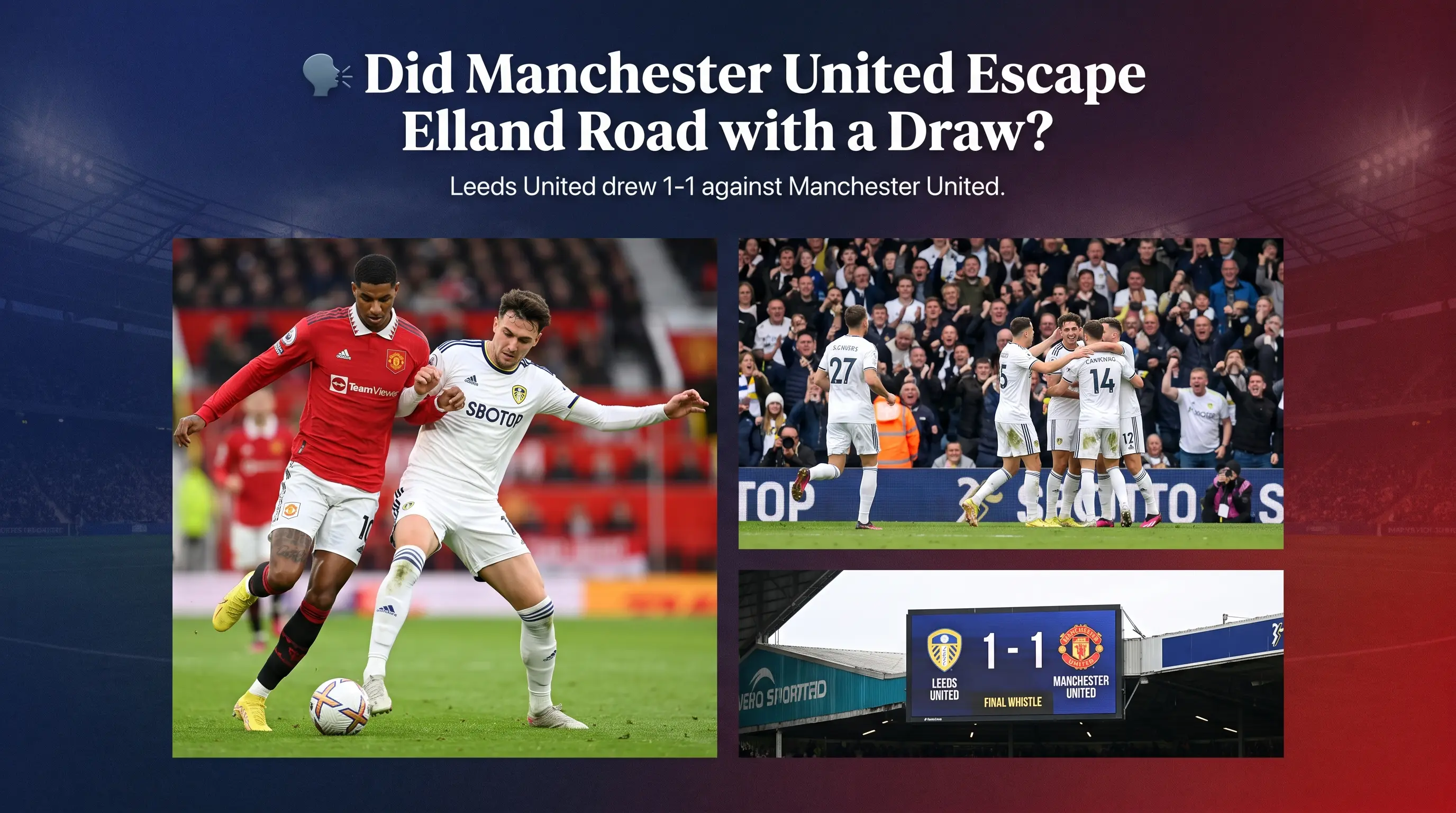 Did Manchester United Escape Elland Road with a Draw?