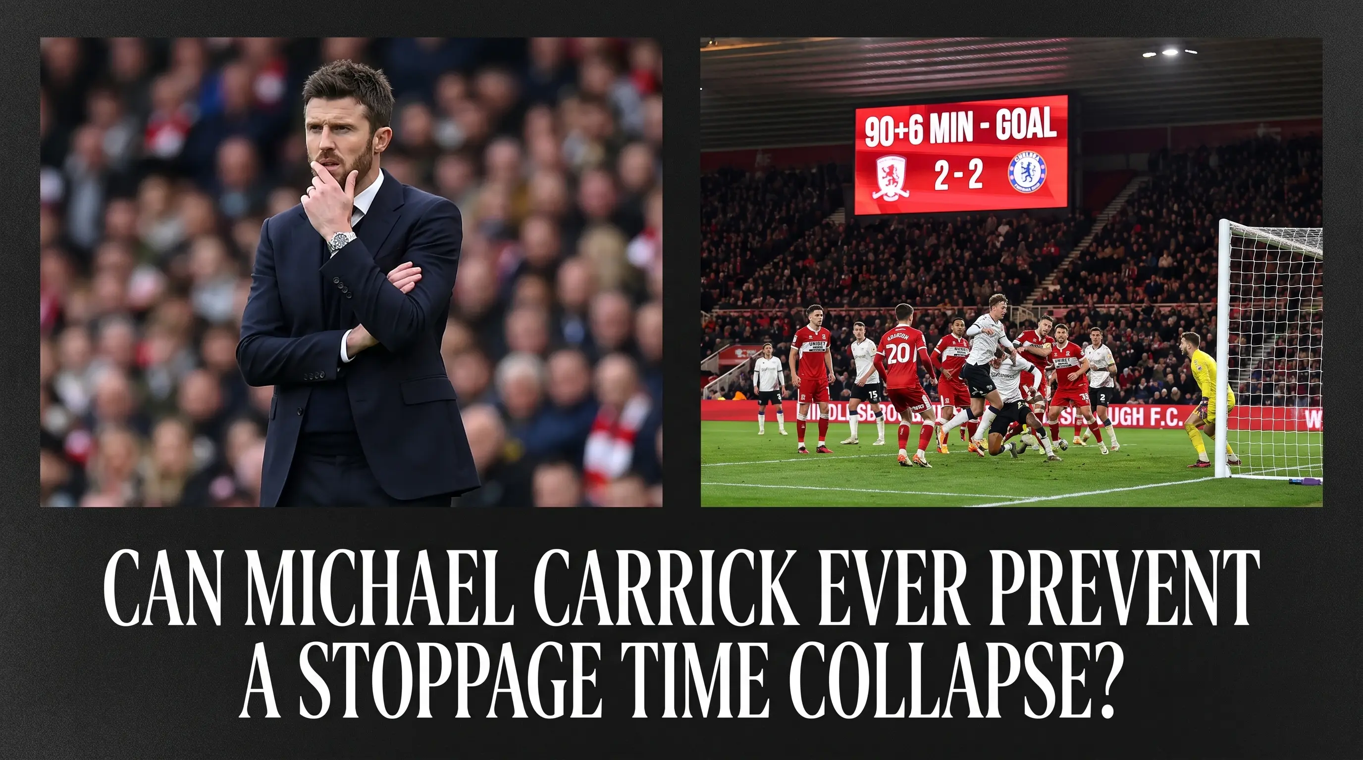 Can Michael Carrick Ever Prevent a Stoppage Time Collapse