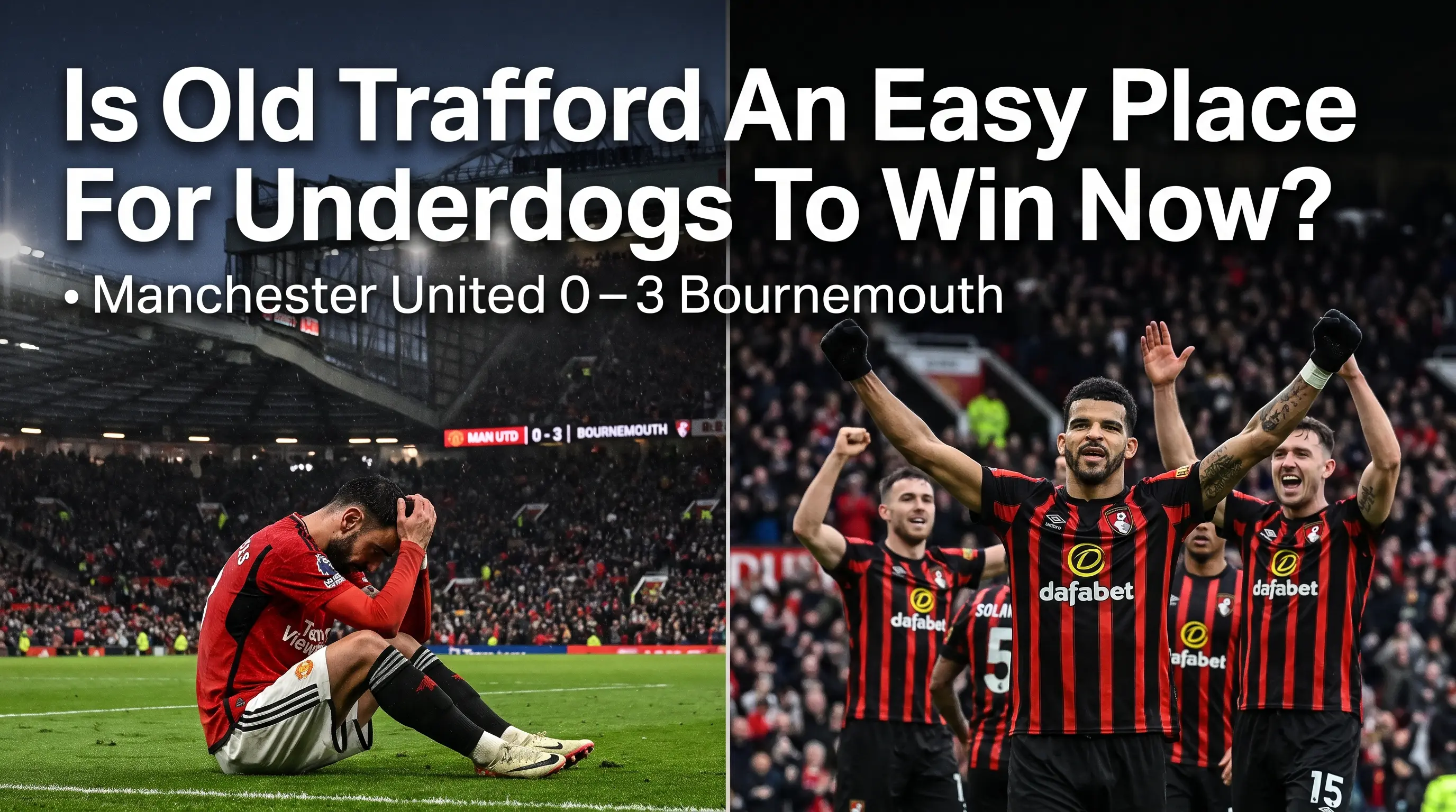 Is Old Trafford An Easy Place For Underdogs To Win Now?