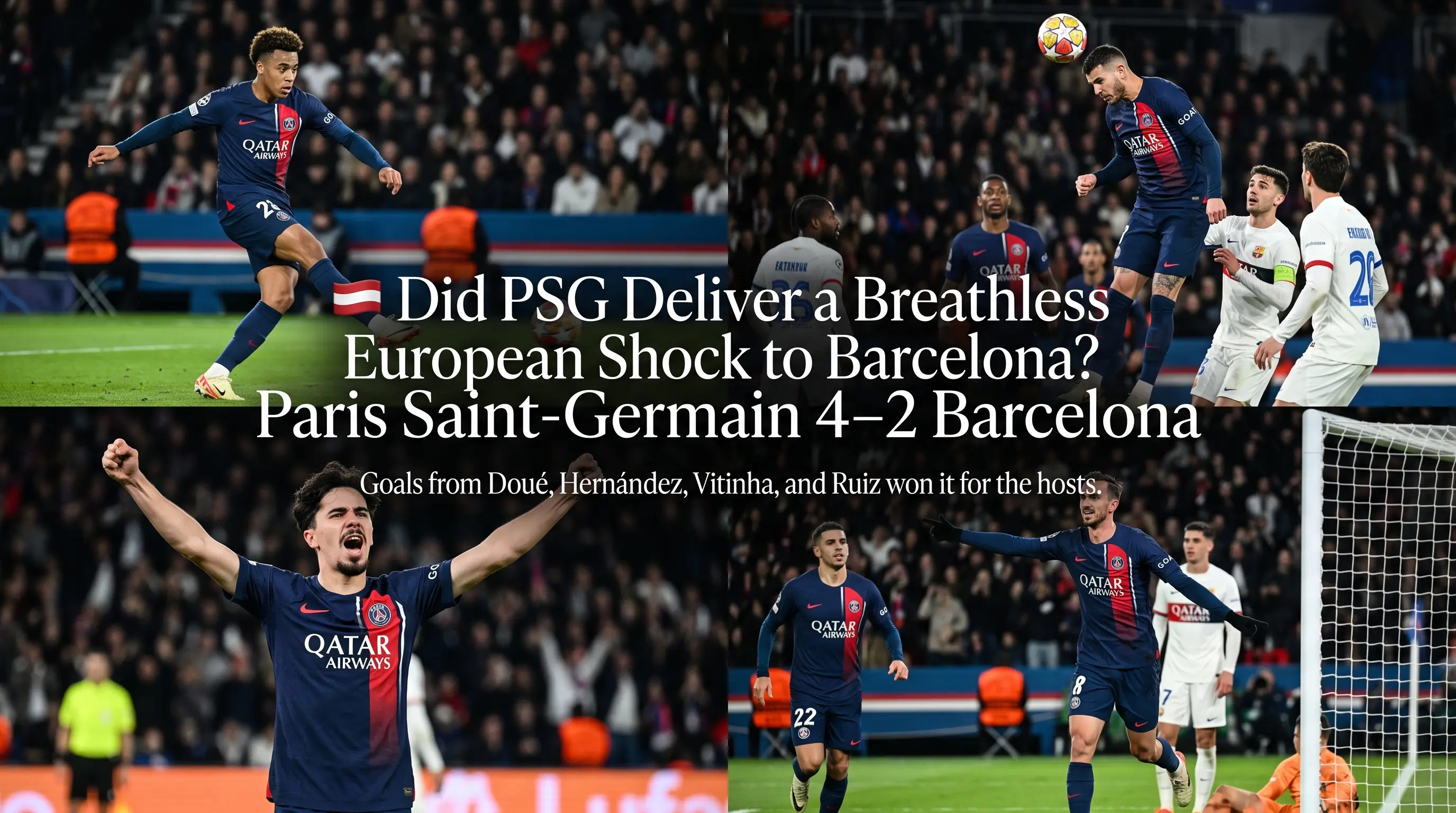 Did PSG Deliver a Breathless European Shock to Barcelona?