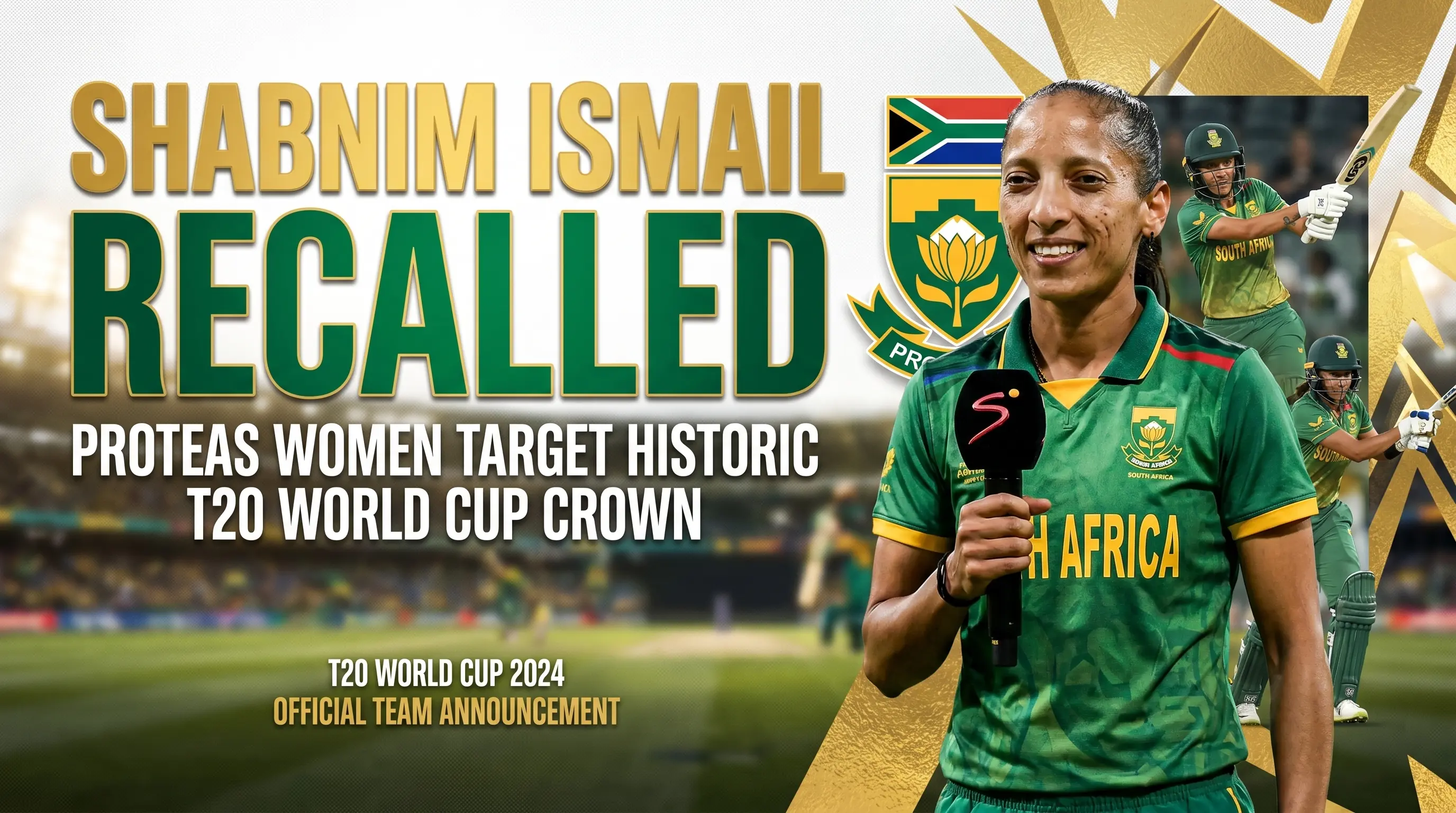 Shabnim Ismail Recalled As Proteas Women Target Historic T20 World Cup Crown