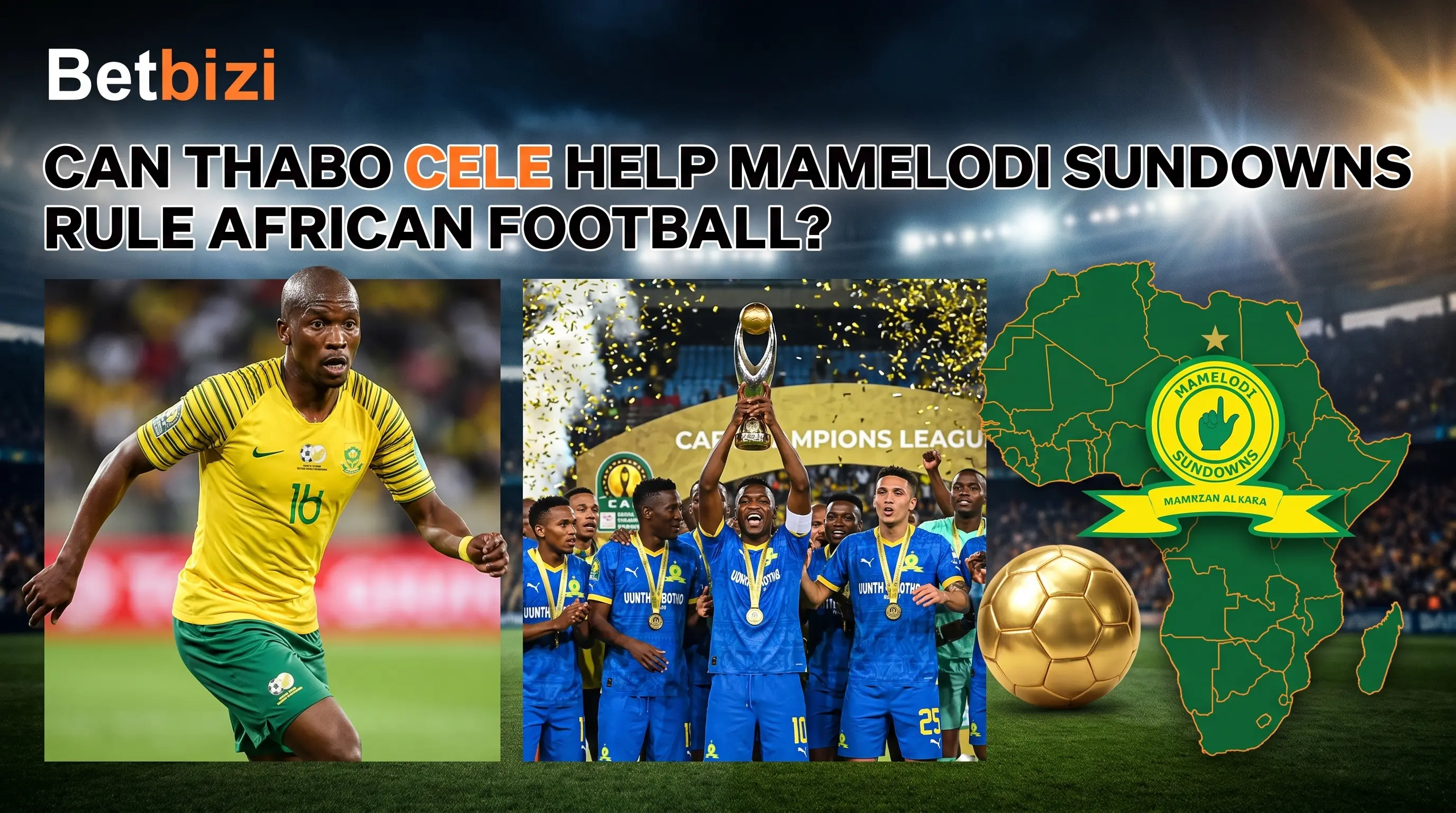 Can Thabo Cele Help Mamelodi Sundowns Rule African Football