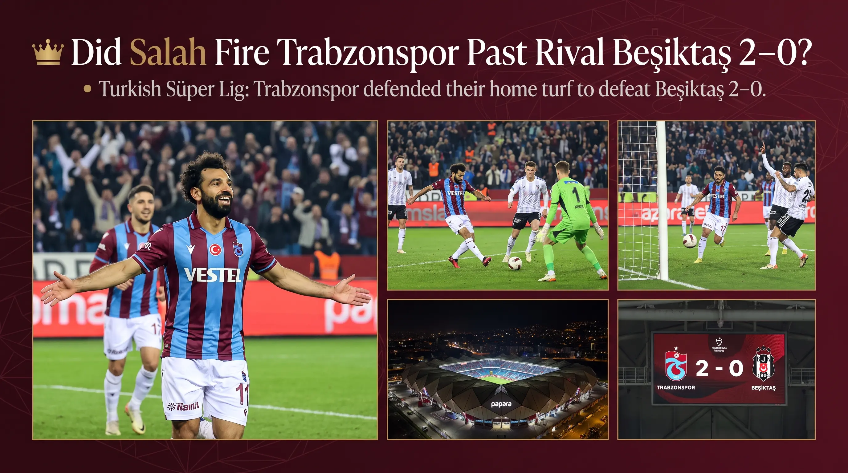 Did Salah Fire Trabzonspor Past Rival Beşiktaş 2 to 0?