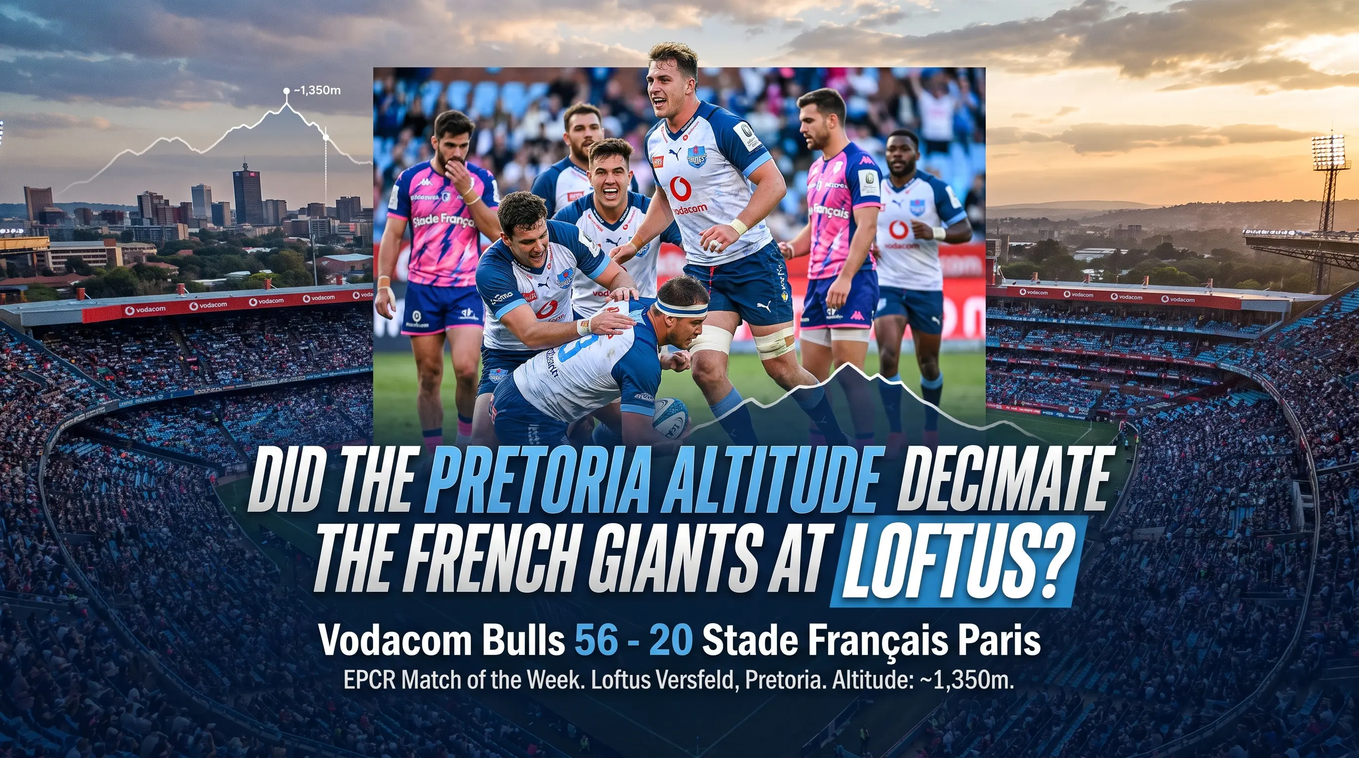 Did the Pretoria Altitude Decimate the French Giants at Loftus?